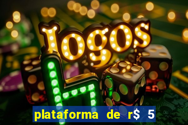 plataforma de r$ 5 para jogar